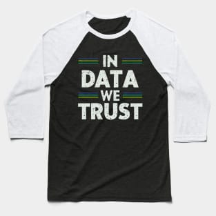In Data We Trust. Developer Baseball T-Shirt